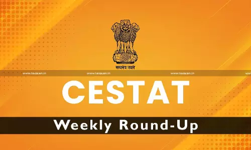 CESTAT Weekly Round-up CESTAT Weekly Round-up