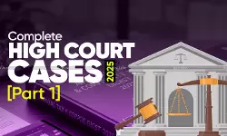 Annual Tax & Corporate Law Digest 2025: Complete High Court Cases (Part 1) Annual Tax & Corporate Law Digest 2025: Complete High Court Cases (Part 1)