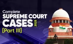 Annual Tax & Corporate Law Digest 2025: Complete Supreme Court Cases [Part III]
