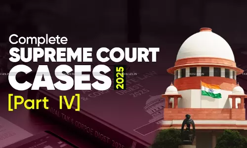 Annual tax - corporate law - supreme court - Supreme Court Case Digest 2025 - taxscan