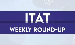 ITAT Weekly Round-up