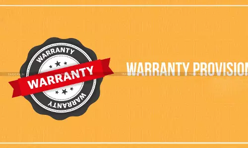 Provision for Warranty Not Contingent when Based on Scientific Method: ITAT Directs AO to allow Correct Deduction [Read Order]