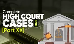 Annual Tax & Corporate Law Digest 2025: Complete High Court Cases [Part XX] - taxscan