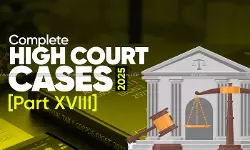 Annual Tax & Corporate Law Digest 2025: Complete High Court Cases [Part XVIII]