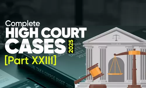 Annual Tax Digest 2025: High Court Cases [Part XXIII] - taxscan