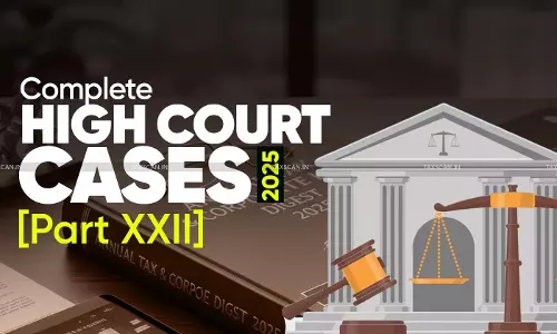 Annual Tax - Corporate Law - High Court - Annual Tax & Corporate Law - Annual Tax Digest 2025 - Corporate Law Digest 2025 - High Court Cases - taxscan