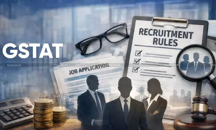 GSTAT Rules 2025: CBIC Amends Recruitment Norms for Group C Employees [Read Notification]