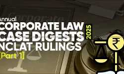 Annual Corporate Law Case Digests: NCLAT Rulings of 2025 (Part 1 ) Annual Corporate Law Case Digests: NCLAT Rulings of 2025 (Part 1 )