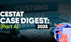 Annual Customs, Excise and Service Tax Case Digest: CESTAT Rulings 2025 (Part 4)