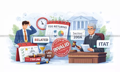 Late Fee for Belated TDS Returns prior to 01.06.2015 invalid in absence of enabling Provision u/s 200A: ITAT [Read Order]