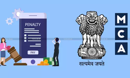 Registered Office Default Since 2019: MCA Imposes Penalty on Company and Its Directors [Read Order]