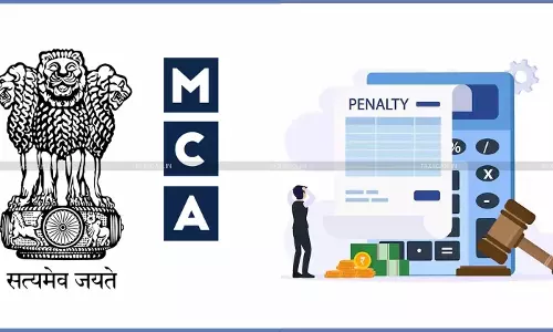 Failure to Serve Annual Report Breaches S.136: MCA Imposes ₹25K Penalty on Company and ₹5k  Each on Directors [Read Order]