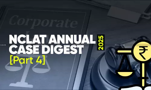 Annual Corporate Law Case Digests : NCLAT Rulings of 2025 (Part 4) Annual Corporate Law Case Digests : NCLAT Rulings of 2025 (Part 4)