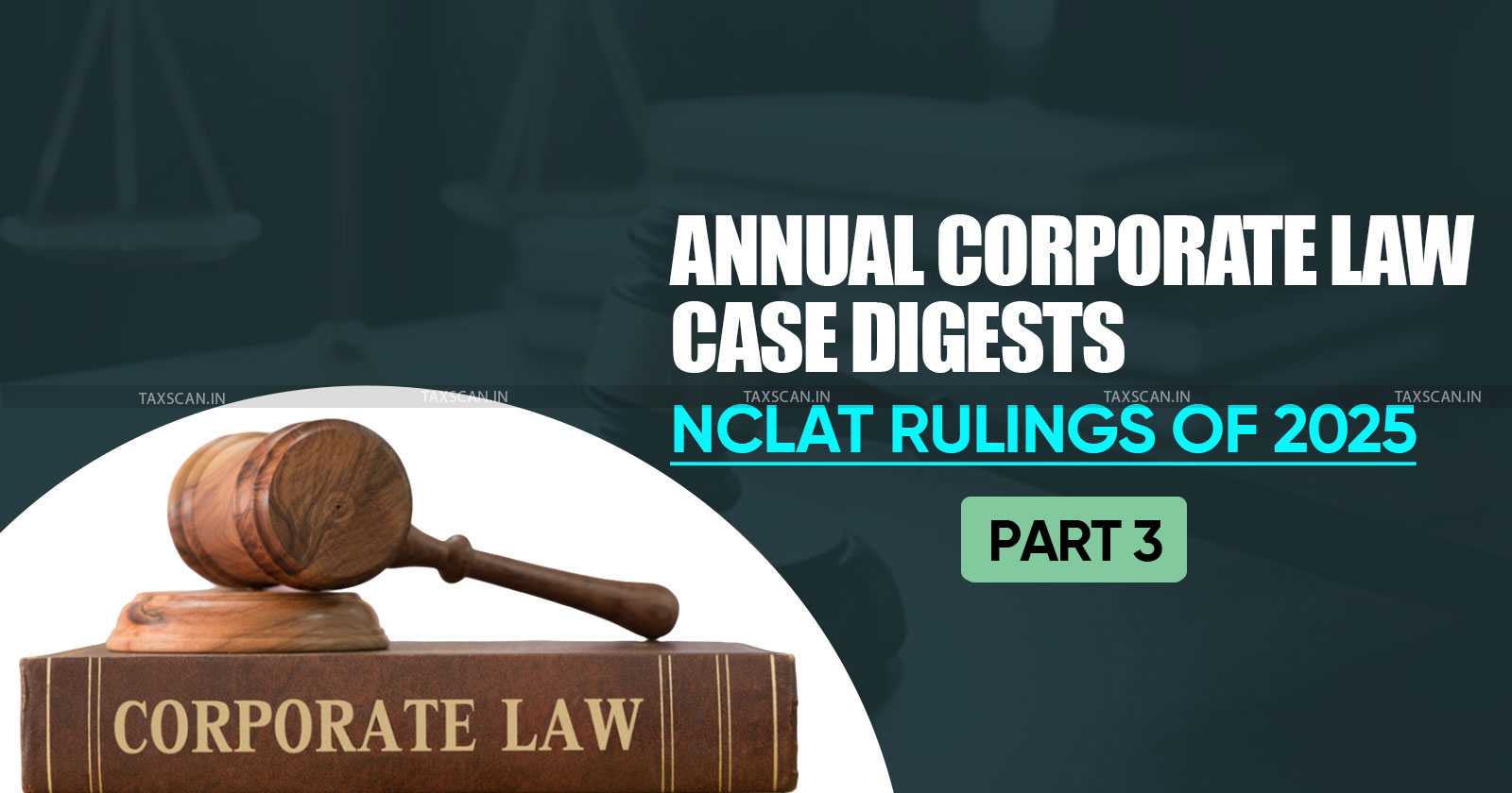 Corporate Law Case Digest: Key NCLT Rulings of 2025 [Part 3]