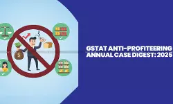 GSTAT Anti-profiteering Annual Case Digest: Key Decisions of 2025
