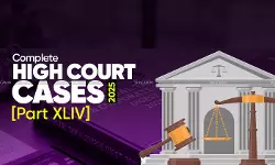 Annual Tax and Corporate Law Digest 2025: High Court Cases [Part XLIV ]