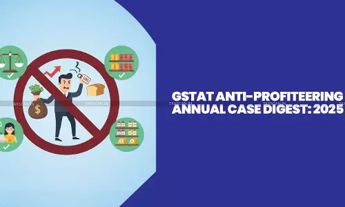 GSTAT Anti-profiteering Annual Case Digest: Key Decisions of 2025