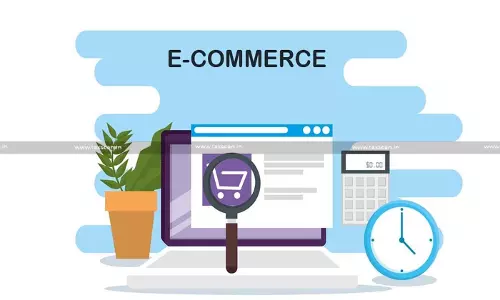 Unregistered Sellers on E-Commerce Platforms: New GST Compliance Burden on Operators