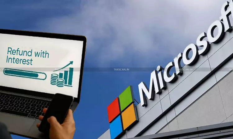[Breaking] ITR Refund of Rs. 5.37cr not Paid to Microsoft Corp India for 8 Years: Delhi HC orders Refund with Interest [Read Order]