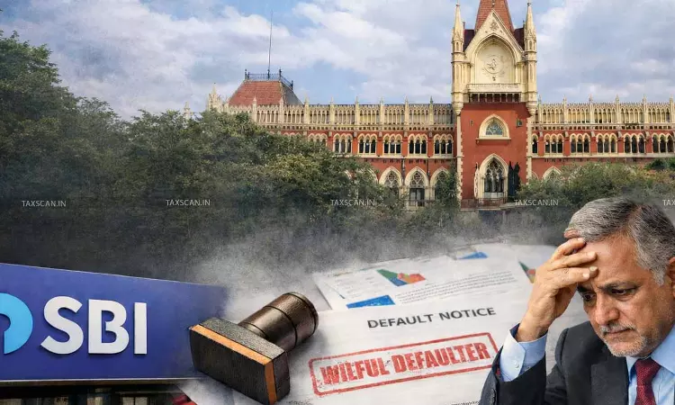 Failure to Apply Clause 3(d) of RBIs Master Circular: Calcutta HC Sets Aside Wilful Defaulter Tag by SBI on Non‑Executive Director [Read Order]