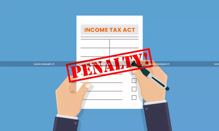 Penalty under Income Tax cannot be Sustained Independently when Additions are Deleted: ITAT [Read Order]