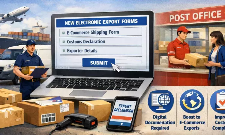 Postal Export Amendment Regulations, 2026: Govt Introduces New Electronic Forms for E-Commerce and Other Postal Exports [Read Order]