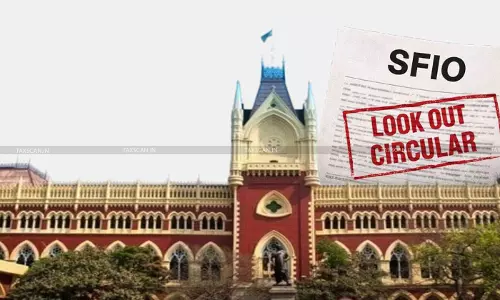 No Fraud Proved against Erstwhile Director of Insolvent Company: Calcutta HC Quashes SFIO Look Out Circular - taxscan