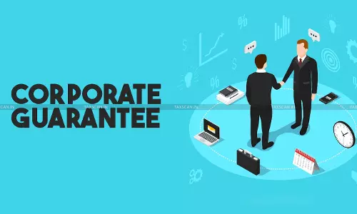 Is Corporate Guarantee given by Parent Company for Subsidiaries a ‘Supply’ under GST? Bombay HC to hear ₹870 Cr Stake matter [Read Order]