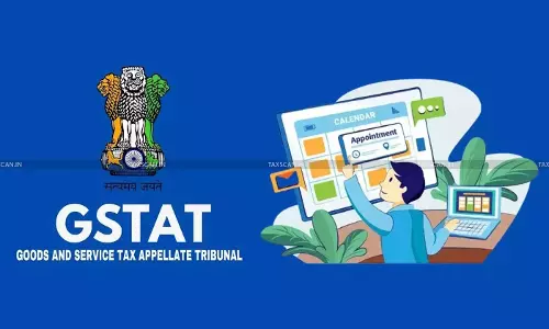 GSTAT Orders Registry 6-Month Leniency in Scrutiny of GST Appeal Filings on Portal [Read Order]