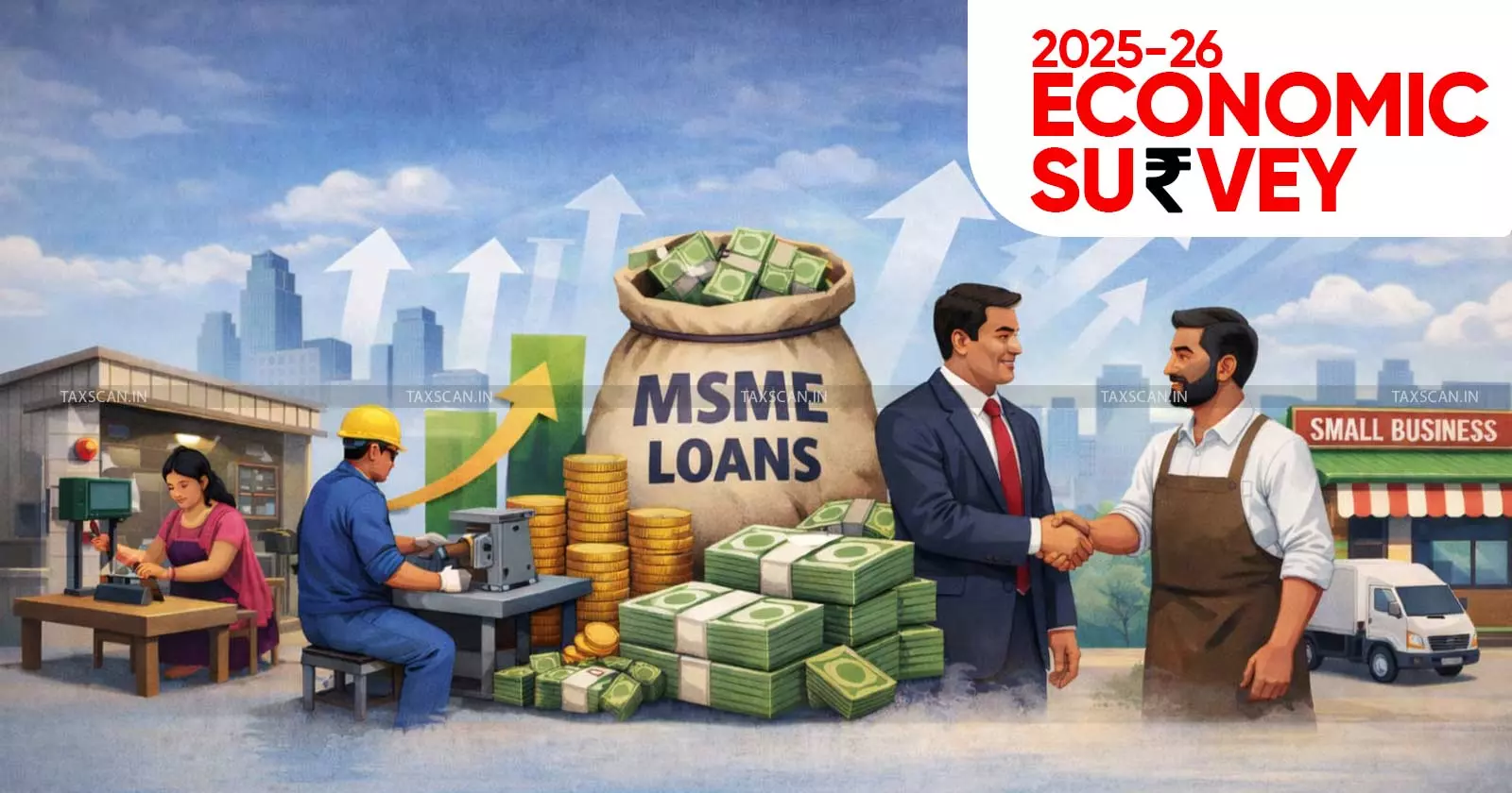Union budget 2026 - Credit Flow - MSMEs Accelerates - Financial Conditions - Economic Survey - taxscan Union budget 2026 - Credit Flow - MSMEs Accelerates - Financial Conditions - Economic Survey - taxscan