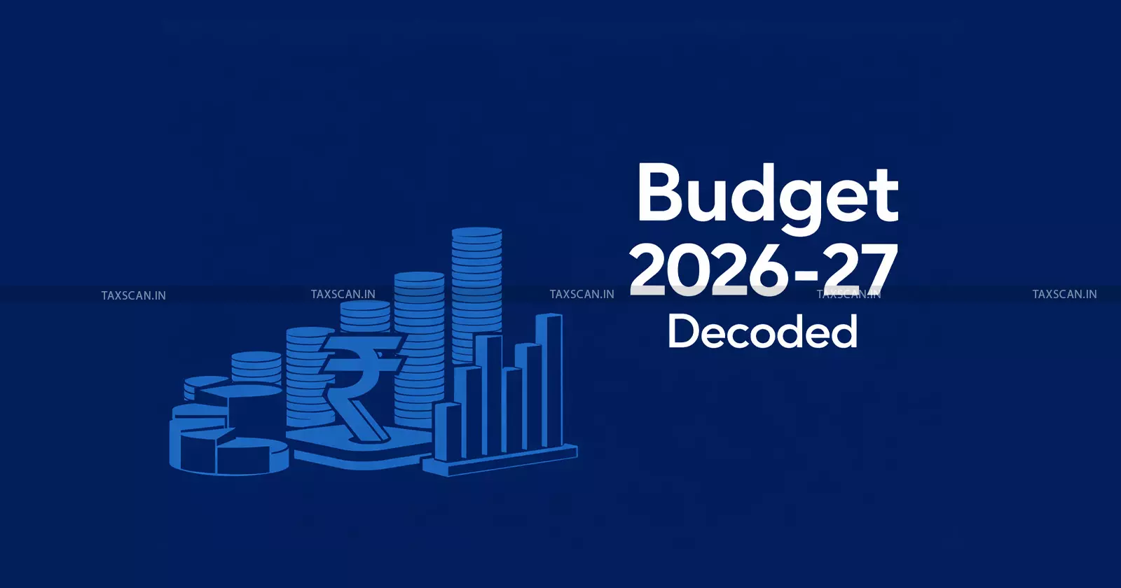 Union budget 2026 - Budget scan 2026 - Budget 2026–27 - Budget 2026–27 decoded - taxscan Union budget 2026 - Budget scan 2026 - Budget 2026–27 - Budget 2026–27 decoded - taxscan