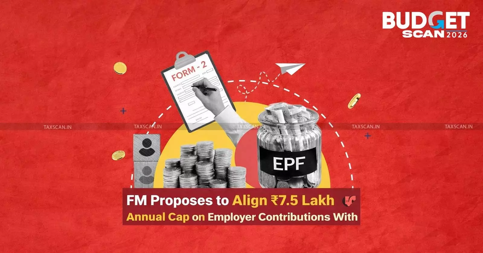 FM - Proposes - Align - Annual - Cap - Employer - Contributions - EPF - Act - taxscan FM - Proposes - Align - Annual - Cap - Employer - Contributions - EPF - Act - taxscan