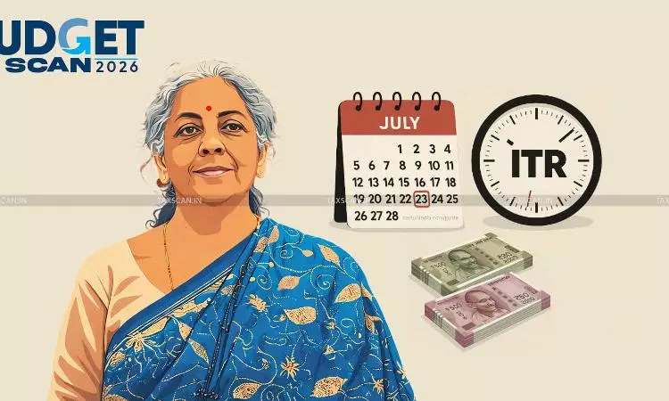 Budget 2026: ITR Due Dates Revised for All Taxpayer Categories