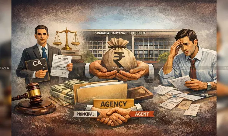 Acts of CA Bind Taxpayer Despite Alleged Fund Misappropriation: P&H HC Explains Principal-Agent Relationship [Read Order]