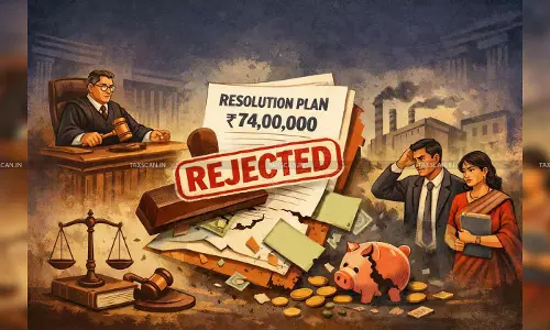 No Grounds made out to Interfere with Impugned Order: NCLAT Upholds Rejection of Resolution Plan Valued at ₹74 Lakh [Read Order]
