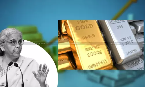 FinMin Increases Customs Tariff Values for Gold and Silver [Read Notification]