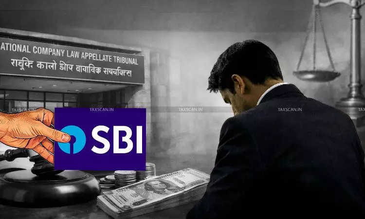 NCLAT Upholds Admission of SBI’s Rs.116 Crore Claim, Dismisses Appeals by Suspended Director [Read Order]