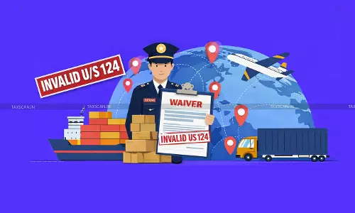 Delhi High Court - Waiver of SCN - Show cause notice - Customs Dept - Personal Hearing - Printed Form - taxscan