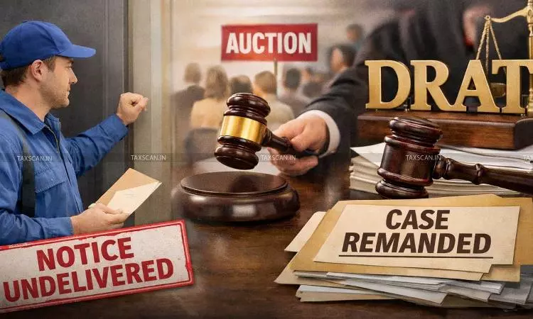Non-Service of Demand Notice and Irregularities in Auction Sale: DRAT Remands Matter for Fresh Decision - Taxscan