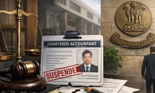 Delhi High Court - ICAI - One Year Removal - Chartered Accountant - CA removal one year - taxscan