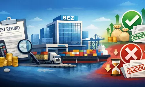 Supplies to SEZ: When Refund Works and When it Fails - taxscan