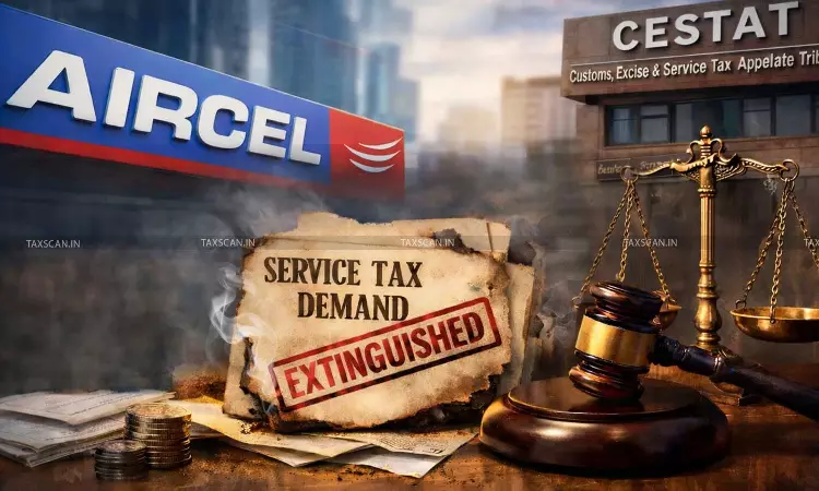 Service Tax Demands Against Aircel Extinguished After NCLT-Approved Resolution Plan Under IBC: CESTAT [Read Order]