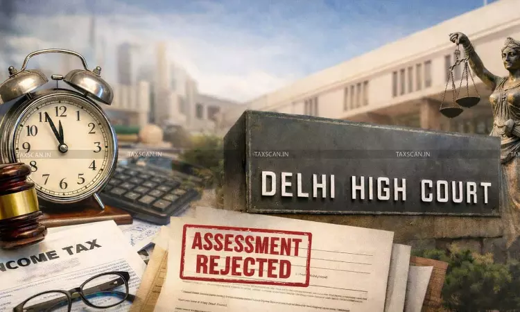 Income Tax Section 153C Notices Time-Barred When Computed From Satisfaction Note Date: Delhi HC Quashes Reassessment [Read Order]