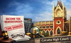 SCN issued by JAO instead of FAO, Prima Facie Income Tax Reopening Time-Barred: Calcutta HC Stays Reassessment [Read Order]