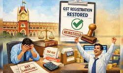 Calcutta HC Restores GST Registration Cancelled for Non-Filing of Returns for Six Months, Grants Taxpayer One More Opportunity [Read Order]