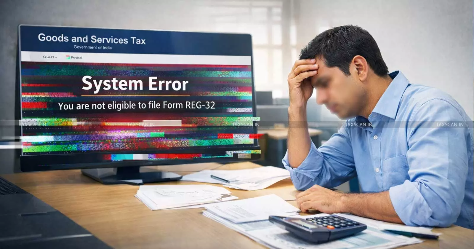 GST Portal Glitch Bars Eligible Dealers Filing REG 32 Despite Mandatory Lock Completion Under Rule 14A - Taxscan GST Portal Glitch Bars Eligible Dealers Filing REG 32 Despite Mandatory Lock Completion Under Rule 14A - Taxscan