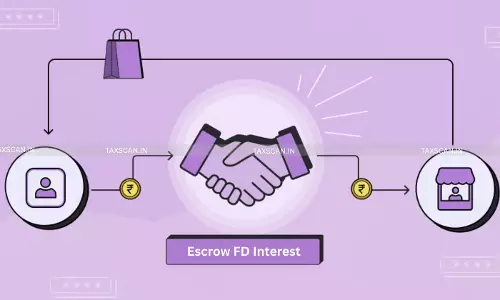 Escrow FD Interest - Deduction - Expenditure - ITAT - addition - taxscan Escrow FD Interest - Deduction - Expenditure - ITAT - addition - taxscan
