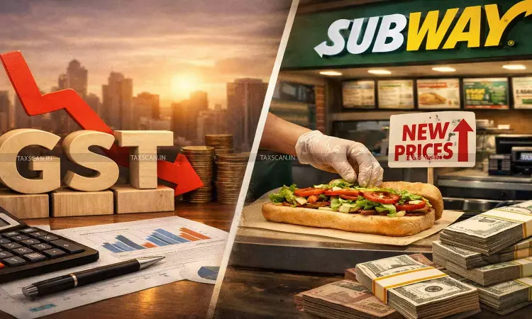 GST Rate Cut Neutralised by Same-Day Base Price Increase: GSTAT holds ‘Subway’ franchise Liable for Profiteering u/s 171 [Read Order]