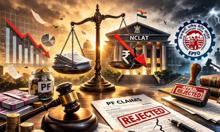 Provident Fund Claims NCLAT Rejects EPFO’s Appeal