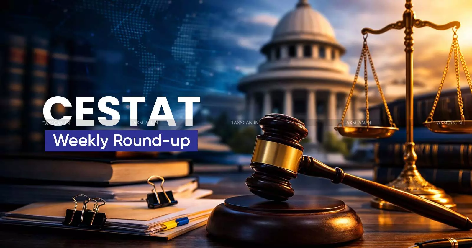 CESTAT Weekly Round-up CESTAT Weekly Round-up